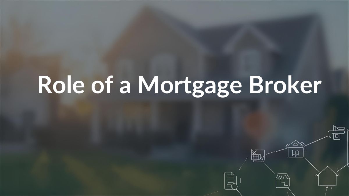 role of a mortgage broker neeraj kumar mortgages