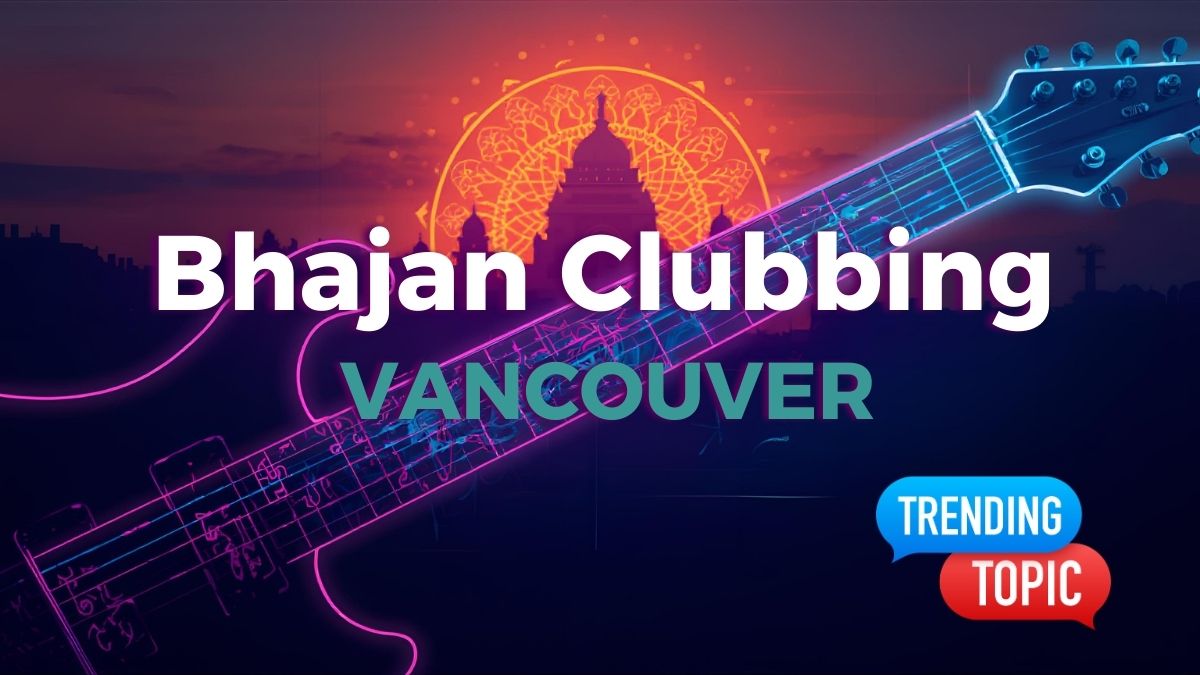 bhajan clubbing trend reaches to metro vancouver